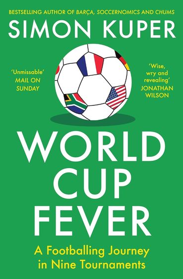 World Cup Fever : A Footballing Journey In Nine Tournaments