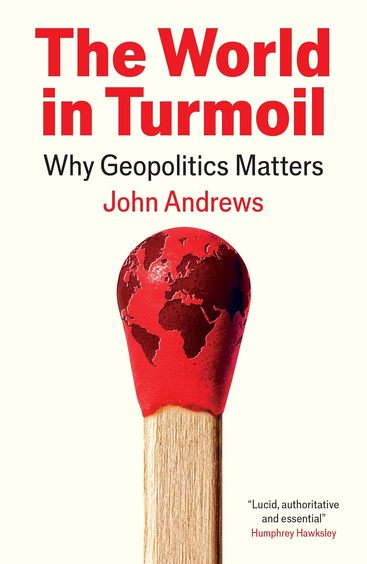 World In Turmoil : Why Geopolitics Matters
