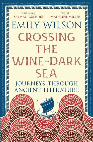 Crossing The Wine Dark Sea : Journeys Through Ancient Literature