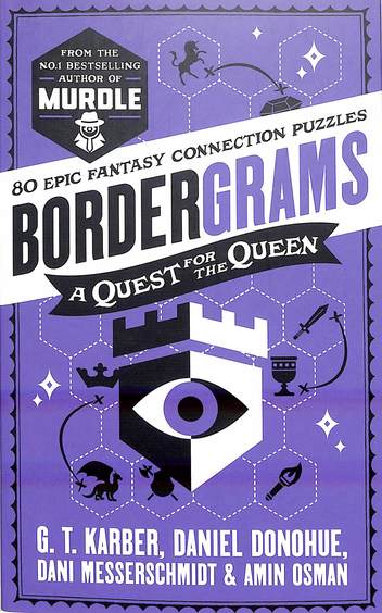 Bordergrams : A Quest For The Queen 80 Epic Fantasy Connection Puzzles