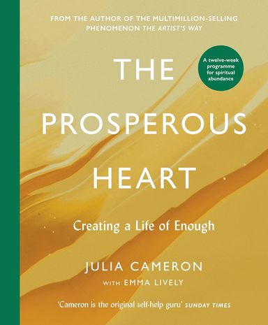 Prosperous Heart : Creating A Life Of Enough