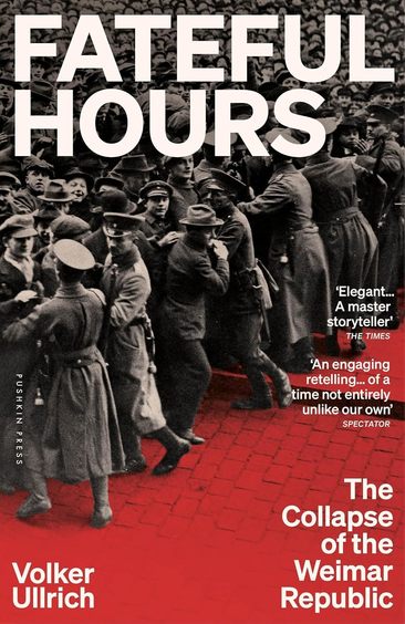 Fateful Hours: The Collapse of the Weimar Republic
