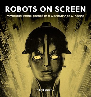 Robots on Screen: Artificial intelligence in a century of cinema