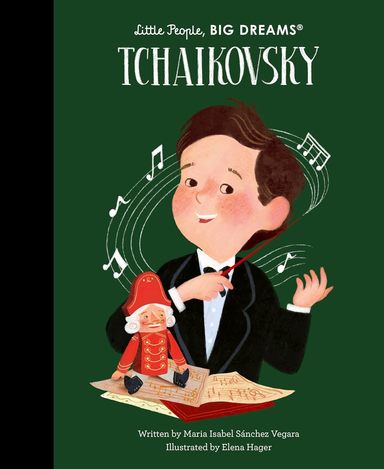 Little People, BIG DREAMS: Tchaikovsky
