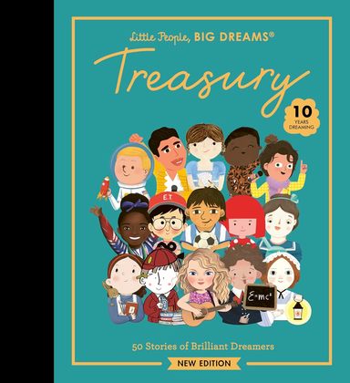Little People, BIG DREAMS: Treasury: 50 Stories of Brilliant Dreamers