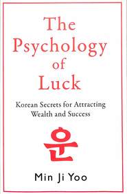 Psychology Of Luck : Korean Secrets For Attracting Wealth & Success