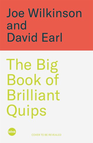 The Big Book of Brilliant Quips: The Daft and Hilarious Guide to Quipping from the Co-Hosts of the Chatabix Podcast