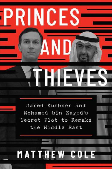 Princes and Thieves: The Secret Plot to Remake the Middle East