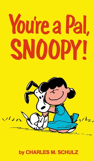 Peanuts: Youre A Pal, Snoopy!