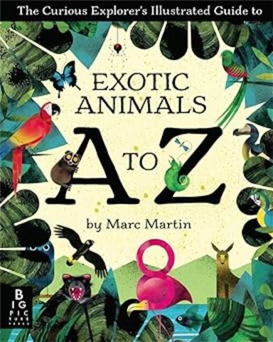 Curious Explorer'S Illustrated Guide To Exotic Animals A To Z