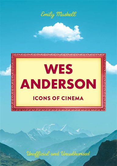 Icons Of Cinema : Wes Anderson