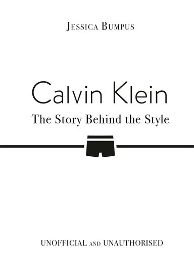 Calvin Klein : The Story Behind The Style