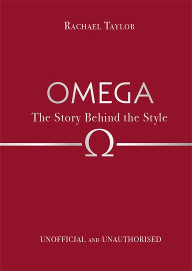 Omega : The Story Behind The Style