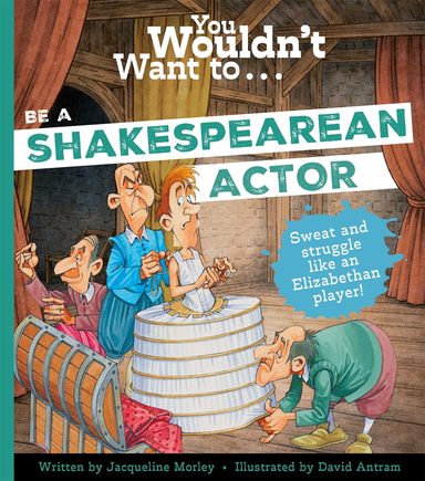 You WouldnT Want To Be A Shakespearean Actor!