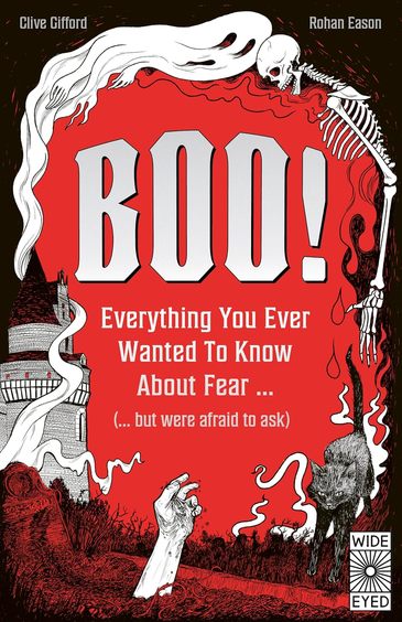 Boo!: Everything you ever wanted to know about fear (but were afraid to ask)