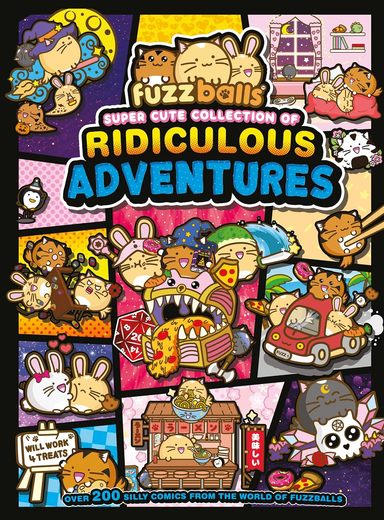 Fuzzballs Super Cute Collection of Ridiculous Adventures