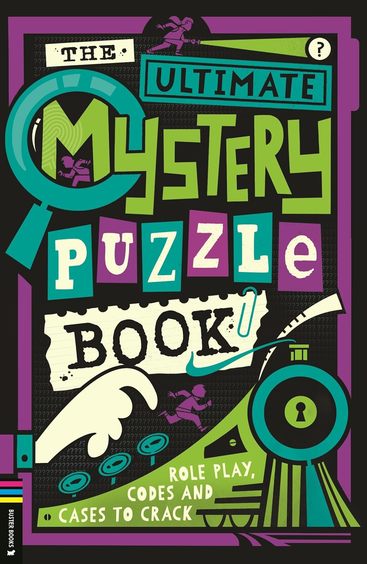 Ultimate Mystery Puzzle Book : Role Play, Codes & Cases To Crack