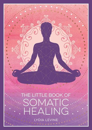 Little Book Of Somatic Healing