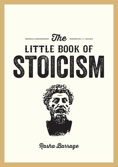 Little Book Of Stoicism : An Introduction To The Key Thinkers, Ideas & Virtues You Need To Know