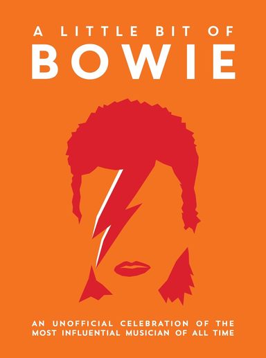 Little Bit Of Bowie : An Unofficial Celebration Of The Most Influential Musician Of All Time