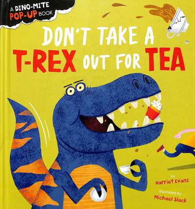 Dont Take A T Rex Out For Tea