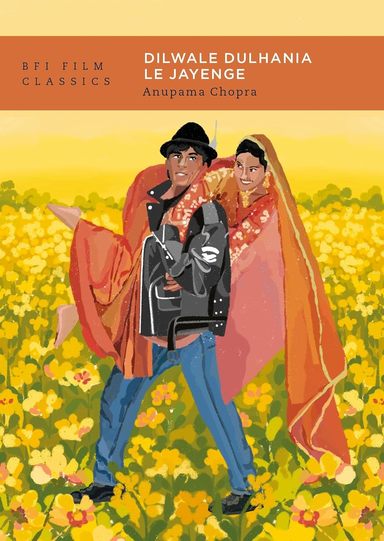 Dilwale Dulhania Le Jayenge : Bfi Film Classics