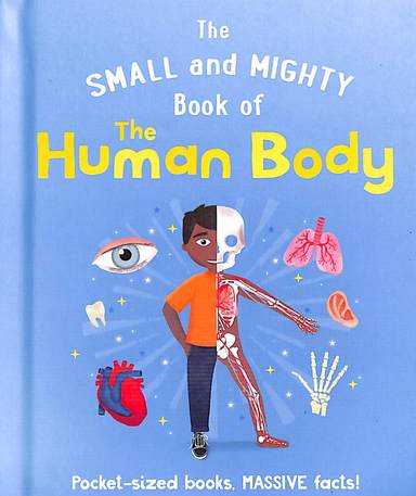 Small And Mighty Book Of The Human Body
