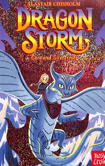Nosy Crow : Dragon Storm Cara & Silverthief