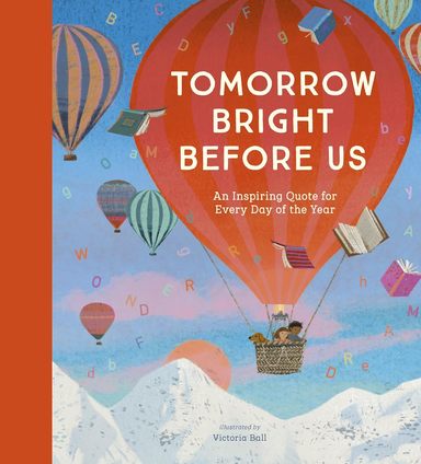 Tomorrow Bright Before Us: An Inspiring Quote for Every Day of the Year 