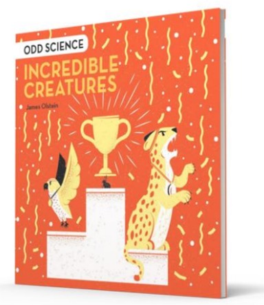 Pavilion Childrens Books : Odd Science Incredible Creatures