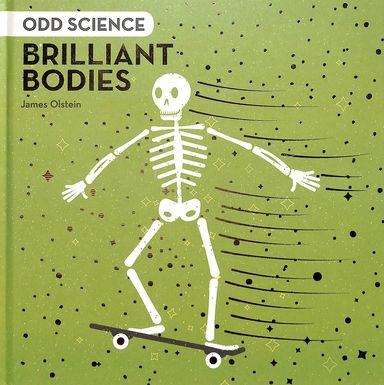 Pavilion Childrens Books : Odd Science Brilliant Bodies