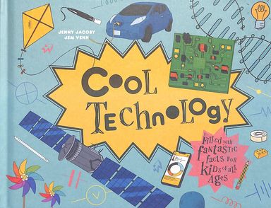 Pavilion Childrens Books : Cool Technology Filled With Fantastic Facts For Kids Of All Ages