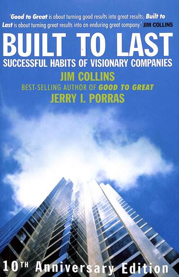 Built To Last Successful Habits Of Visionary Companies
