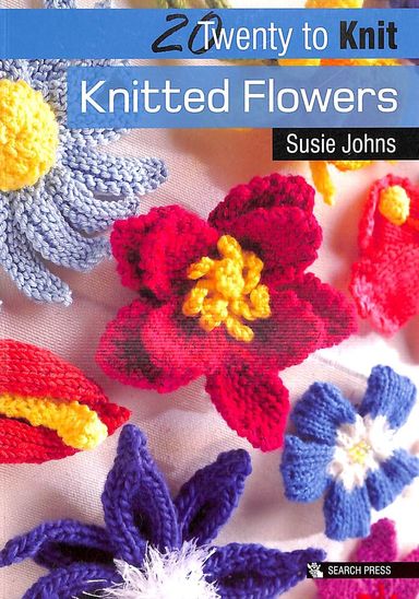 Twenty To Knit Knitted Flowers