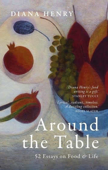 Around The Table : 52 Essays On Food & Life