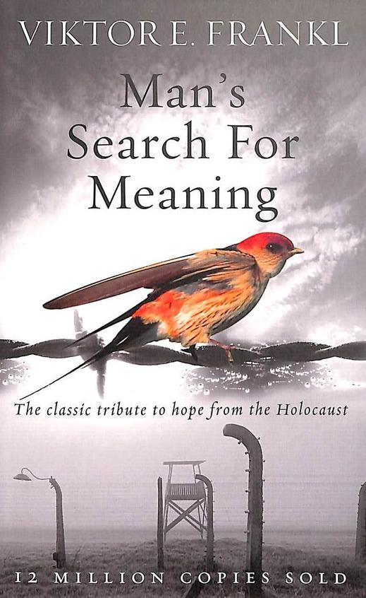 Man's Search for Meaning by Viktor E. Frankl