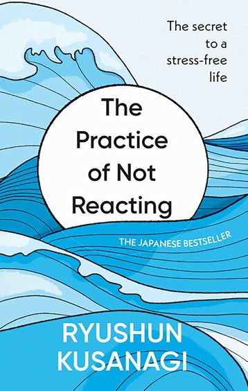Practice Of Not Reacting