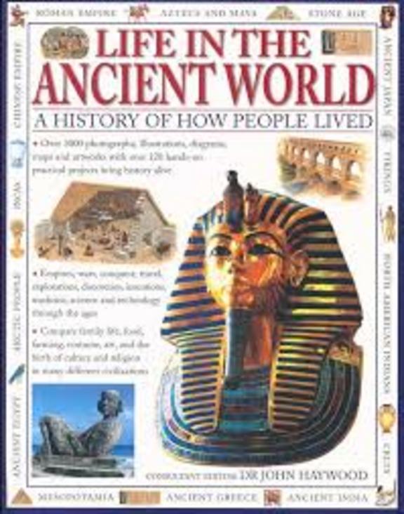 Life In The Ancient World - A History Of How People Lived