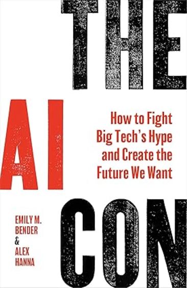 Ai Con : How To Fight Big Techs Hype & Create The Future We Want