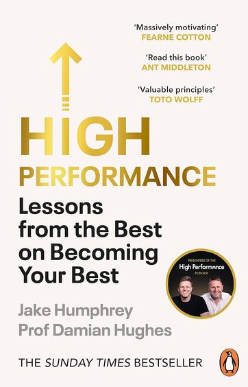 High Performance : Lessons From The Best On Becoming Your Best