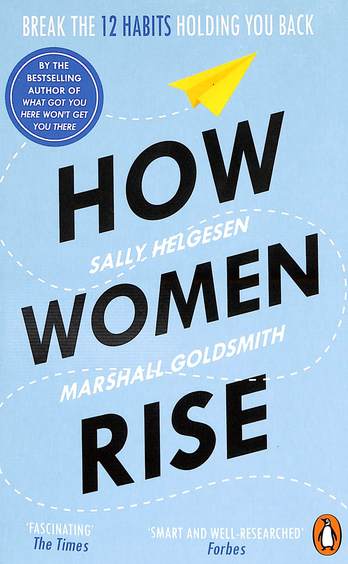 How Women Rise : Break The 12 Habits Holding You Back