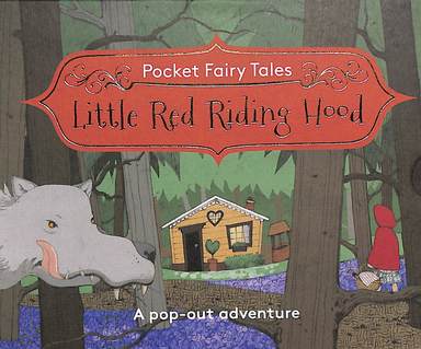 Pocket Fairy Tales : Little Red Riding Hood A Pop  Out Adventure