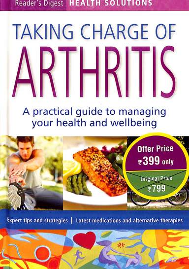 Taking Charge Of Arthritis : A Practical Guide To Managing Your Health & Wellbeing