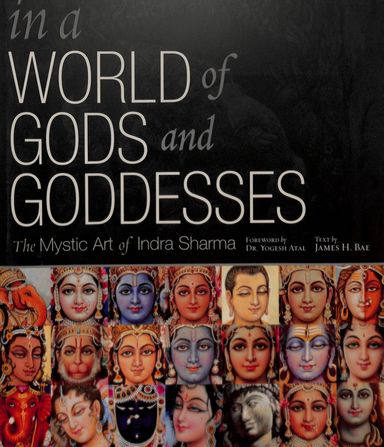 In A World Of Gods And Goddesses : The Mystic Art Of Indra Sharma