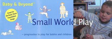 Baby & Beyond : Small World Play