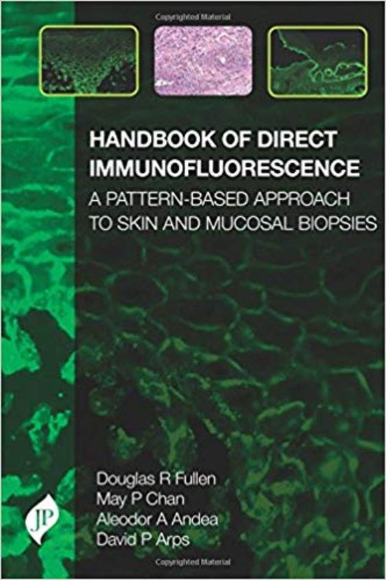 Handbook of Direct Immunofluorescence: A Pattern-Based Approach to Skin and Mucosal Biopsies
