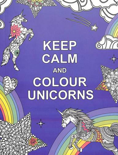 Keep Calm & Colour Unicorns