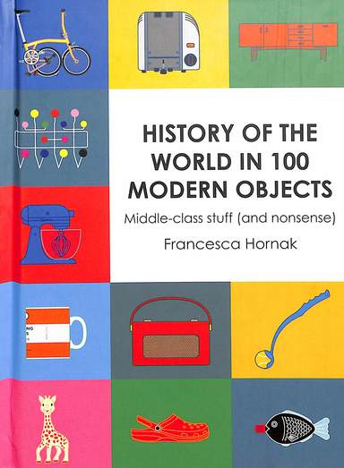 History Of The World In 100 Modern Objects