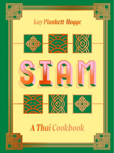 Siam: A Thai Cookbook