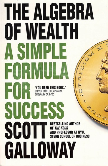Algebra Of Wealth : A Simple Formula For Success